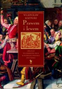 Prawem i lewem. Obyczaje na Czerwonej Rusi w pierwszej połowie XVII wieku - Władysław Łoziński