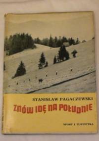 Znów idę na południe - Stanisław Pagaczewski