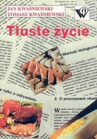 Tłuste życie - Jan Kwaśniewski, Tomasz Kwaśniewski