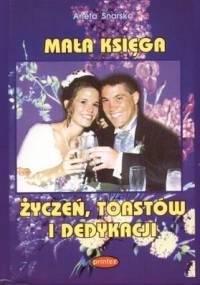 Mała księga życzeń, toastów i dedykacji - Aneta Snarska