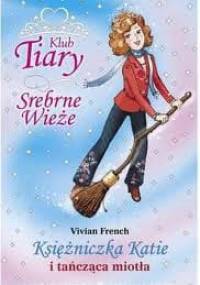 Księżniczka Katie i tańcząca miotła - Vivian French