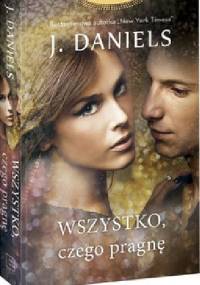 Wszystko, czego pragnę - J. Daniels