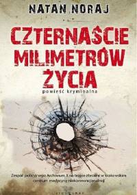 Czternaście milimetrów życia - Natan Noraj