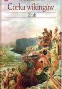 Córka wikingów t. 2 Znak - Vera Henriksen