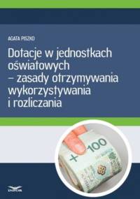 Dotacje w jednostkach oświatowych - zasady otrzymywania, wykorzystywania i rozliczania - PL Infor