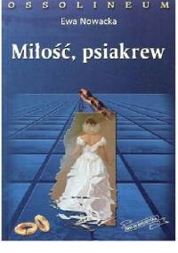 Miłość, psiakrew - Ewa Nowacka