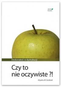 Czy to nie oczywiste?! - Eliyahu M. Goldratt