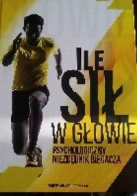 Ile sił w głowie - Grzegorz Więcław