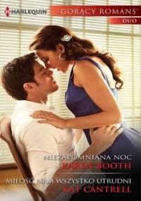 Miłość nam wszystko utrudni. Niezapomniana noc - Kat Cantrell