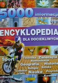 Encyklopedia dla dociekliwych. 5000 informacji - praca zbiorowa