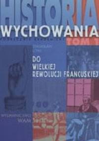 Historia wychowania. Tom 1. Od Wielkiej Rewolucji Francuskiej - Stanisław Litak