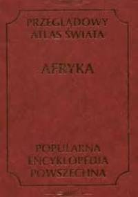 Przeglądowy Atlas Świata. Afryka - Rajmund Mydel, Jerzy Groch