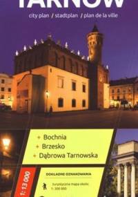 Tarnów. Bochnia. Brzesko. Dąbrowa Tarnowska. Plan miasta. 1:13:000 Daunpol
