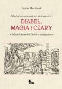 „Między łacnowiernością i niewiernością”. Diabeł, magia i czary w Nowych Atenach i Diable w swojej postaci - Bartosz Marcińczak