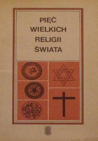 Pięć wielkich religii świata - red. Emma Brunner-Traut
