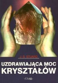 Uzdrawiająca moc kryształów - Stuard