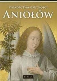 Świadectwa obecności Aniołów w naszym życiu - Marian Polak
