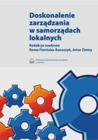 Doskonalenie zarządzania w samorządach lokalnych - Zimny Artur, Fimińska-Banaszyk Roma