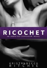Ricochet - Krista Ritchie, Becca Ritchie