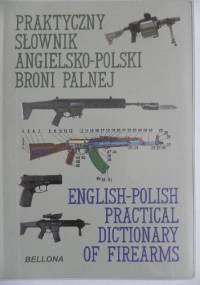 Praktyczny słownik angielsko-polski broni palnej - Ryszard Woźniak
