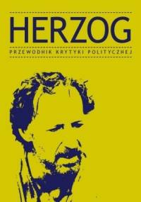 Herzog. Przewodnik Krytyki Politycznej - praca zbiorowa