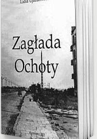 Zagłada Ochoty - Lidia Ujazdowska