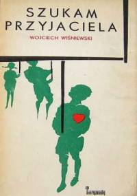 Szukam przyjaciela - Wojciech Wiśniewski