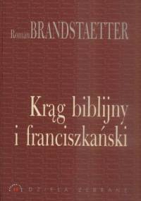 Krąg biblijny i franciszkański - Roman Brandstaetter