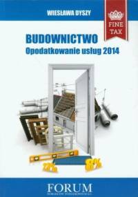 Budownictwo opodatkowanie usług 2014 - Wiesława Dyszy
