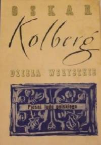 Pieśni ludu polskiego. Suplement do t. 1. Dzieła Wszystkie, t. 70 - Oskar Kolberg