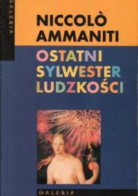 Ostatni sylwester ludzkości - Niccolo Ammaniti