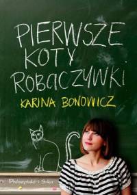 Pierwsze koty robaczywki - Karina Bonowicz