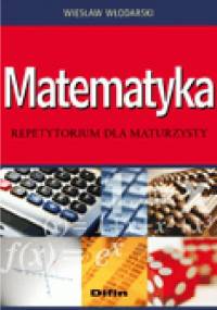Matematyka. Repetytorium dla maturzysty - Wiesław Włodarski