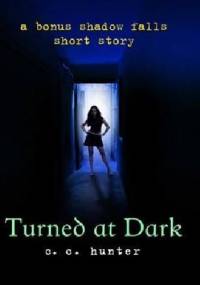 Turned at Dark - C.C. Hunter