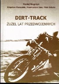 Dirt-Track:Żużel lat przedwojennych - Maciej Węgrzyn