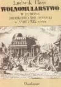 Wolnomularstwo w Europie Środkowo-Wschodniej w XVIII i XIX wieku - Ludwik Hass