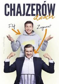 Chajzerów dwóch - Zygmunt Chajzer, Filip Chajzer