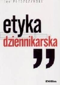 Etyka dziennikarska - Jan Pleszczyński