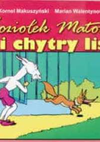 Koziołek Matołek i chytry lis - Kornel Makuszyński, Marian Walentynowicz