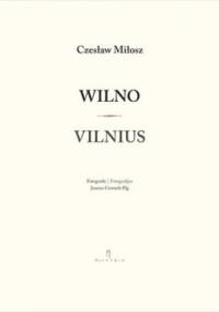 Wilno. Vilnius - Czesław Miłosz