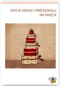 ZFŚS w szkole i przedszkolu na święta - Rumik Agnieszka, Dwojewski Dariusz