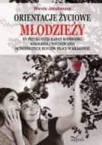 Orientacje życiowe młodzieży - Wanda Jakubaszek