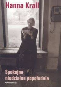 Spokojne niedzielne popołudnie - Hanna Krall