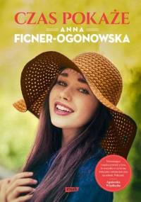 Czas pokaże - Anna Ficner-Ogonowska