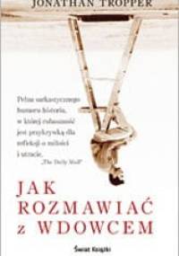 Jak rozmawiać z wdowcem - Jonathan Tropper