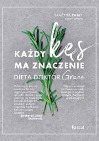 Każdy kęs ma znaczenie. Dieta doktor Grace - Grażyna Pająk