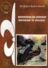 Wędrówka do sukcesu. Książka o Wielkiej Grze Życia dla młodych ludzi - Baden-Powell of Gilwell