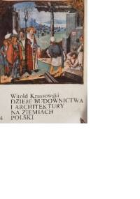 Dzieje budownictwa i architektury na ziemiach Polski. Tom 4 - Czesław Witold Krassowski