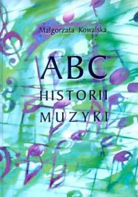 ABC historii muzyki - Małgorzata Kowalska