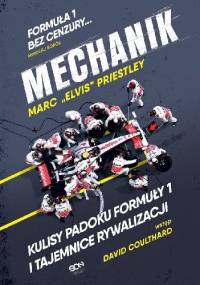 Mechanik. Kulisy padoku F1 i tajemnice rywalizacji - Marc Priestley